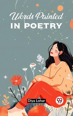 Words Painted In Poetry (eBook, ePUB) - Lohar, Diya