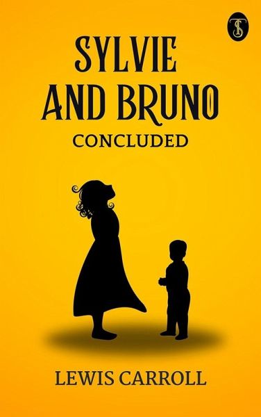 Sylvie And Bruno Concluded (eBook, ePUB) Sylvie And Bruno Concluded (eBook, ePUB)