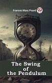 The Swing Of The Pendulum (eBook, ePUB) The Swing Of The Pendulum (eBook, ePUB)