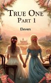 True One Part 1 (eBook, ePUB)