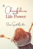 Cheerfulness as a Life Power (eBook, ePUB) Cheerfulness as a Life Power (eBook, ePUB)