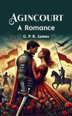 Agincourt A Romance (eBook, ePUB)