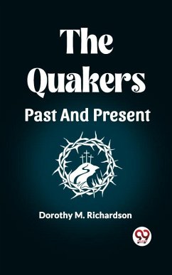 Cover THE QUAKERS PAST AND PRESENT (eBook, ePUB)