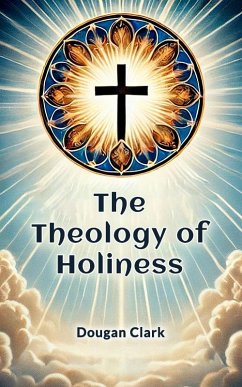 Cover The Theology of Holiness (eBook, ePUB)