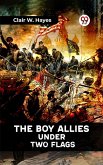 The Boy Allies Under Two Flags (eBook, ePUB)
