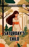 Saturday's Child (eBook, ePUB) Saturday's Child (eBook, ePUB)
