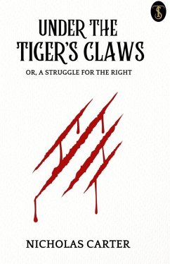 Cover Under the Tiger's Claws; Or, A Struggle for the Right (eBook, ePUB)