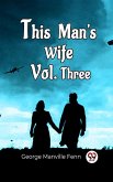 This Man'S Wife Vol. Three (eBook, ePUB)