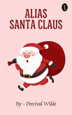 Alias Santa Claus (eBook, ePUB) Alias Santa Claus (eBook, ePUB)