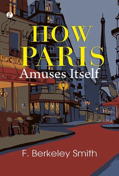 How Paris Amuses Itself (eBook, ePUB) How Paris Amuses Itself (eBook, ePUB)