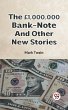 THE £1,000,000 BANK-NOTE AND OTHER NEW... - Bild 1