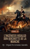L'ingénieux hidalgo Don Quichotte de la Manche - Tome II (eBook, ePUB) L'ingénieux hidalgo Don Quichotte de la Manche - Tome II (eBook, ePUB)