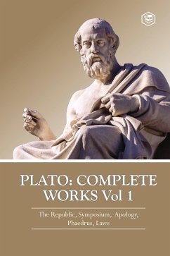 Cover Plato: Complete Works Vol 1 (The Republic, Symposium, Apology, Phaedrus & Laws) (eBook, ePUB)