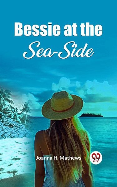 Bessie at the Sea-Side (eBook, ePUB) Bessie at the Sea-Side (eBook, ePUB)