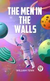 The Men in the Walls (eBook, ePUB) The Men in the Walls (eBook, ePUB)