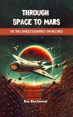 Through Space to Mars Or the Longest Journey on Record (eBook, ePUB)