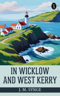 In Wicklow and West Kerry (eBook, ePUB) - Synge, J. M.