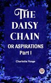 THE DAISY CHAIN OR ASPIRATIONS Part-I (eBook, ePUB)