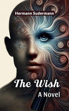 The Wish A Novel (eBook, ePUB) - Sudermann, Hermann