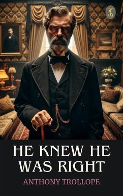 He Knew He Was Right (eBook, ePUB) - Trollope, Anthony
