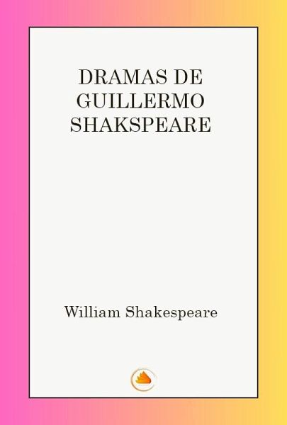Dramas de Guillermo Shakspeare (eBook, ePUB) Dramas de Guillermo Shakspeare (eBook, ePUB)