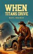 When Titans Drive (eBook, ePUB) - Bild 1