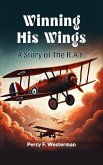 Winning His Wings A Story Of The R.A.F. (eBook, ePUB) Winning His Wings A Story Of The R.A.F. (eBook, ePUB)