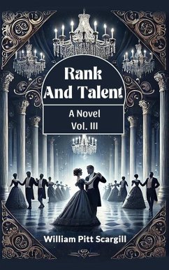 Rank and Talent A Novel Vol. III (eBook, ePUB) - Scargill, William Pitt