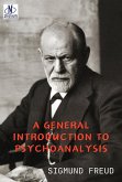 A GENERAL INTRODUCTION TO PSYCHOANALYSIS (eBook, ePUB)
