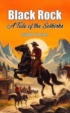 Black Rock A Tale of the Selkirks (eBook, ePUB) - Connor, Ralph