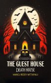 The Guest House Death House (eBook, ePUB) The Guest House Death House (eBook, ePUB)