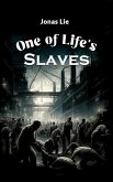One Of Life's Slaves (eBook, ePUB)