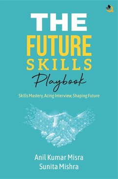 The Future Skills Playbook (eBook, ePUB) - Mishra, Anil Kumar MisraSunita