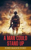 A Man Could Stand Up (eBook, ePUB)