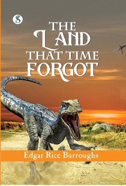 The Land That Time Forgot (eBook, ePUB) The Land That Time Forgot (eBook, ePUB)