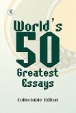 World's 50 Greatest Essays (eBook, ePUB) World's 50 Greatest Essays (eBook, ePUB)