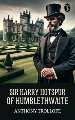 Sir Harry Hotspur of Humblethwaite (eBook, ePUB) Cover Sir Harry Hotspur of Humblethwaite (eBook, ePUB)