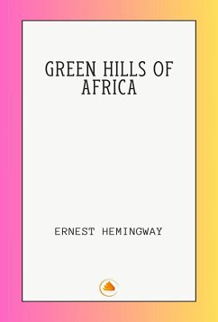 GREEN HILLS OF AFRICA (eBook, ePUB) - Hemingway, Ernest