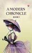 A Modern Chronicle Book I (eBook, ePUB) - Bild 1