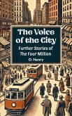 The Voice of the City Further Stories of the Four Million (eBook, ePUB)