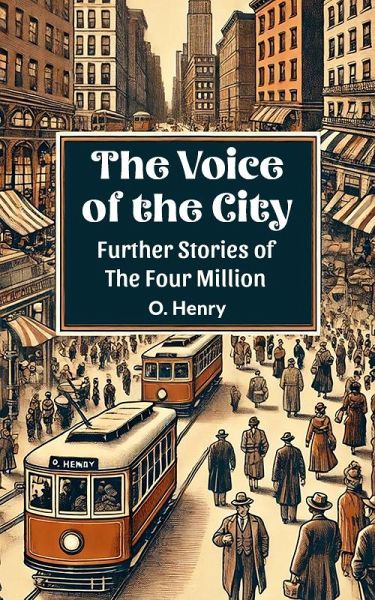The Voice of the City Further Stories of the Four Million (eBook, ePUB)