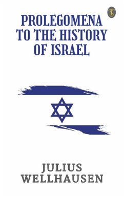 Prolegomena to the History of Ancient Israel (eBook, ePUB) - Wellhausen, Julius