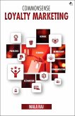 Commonsense Loyalty Marketing (eBook, ePUB) Commonsense Loyalty Marketing (eBook, ePUB)
