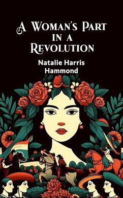 A Woman's Part in a Revolution (eBook, ePUB) - Hammond, Natalie Harris