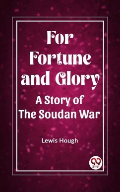 Cover For Fortune and Glory A Story of the Soudan War (eBook, ePUB)