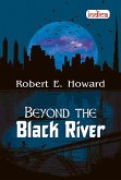 Beyond the Black River (eBook, ePUB) Beyond the Black River (eBook, ePUB)