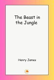 The Beast in the Jungle (eBook, ePUB) The Beast in the Jungle (eBook, ePUB)