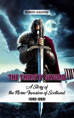 The Thirsty Sword A Story of the Norse Invasion of Scotland (1262-1263) (eBook, ePUB) Cover The Thirsty Sword A Story of the Norse Invasion of Scotland (1262-1263) (eBook, ePUB)