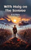With Haig on the Somme (eBook, ePUB)