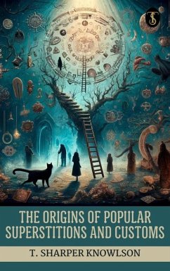 Cover The Origins of Popular Superstitions and Customs (eBook, ePUB)
